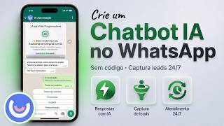 Como criar um chatbot com IA no WhatsApp para capturar leads sem saber programar